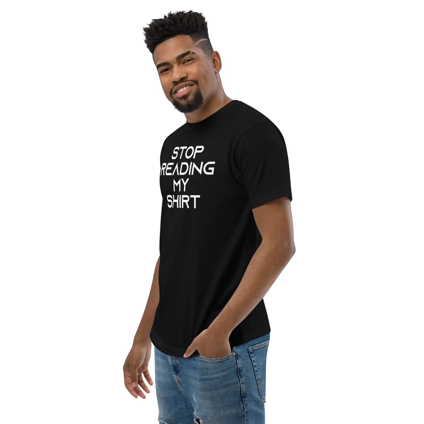 Stop reading my shirt