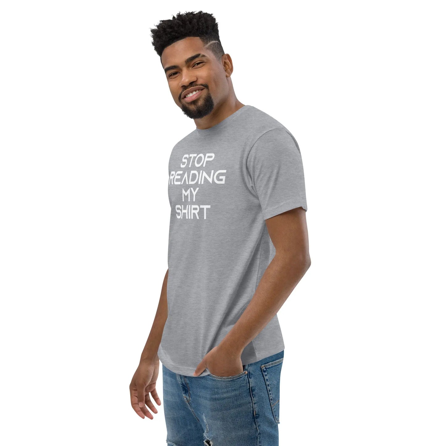 Stop reading my shirt